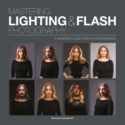 Mastering Lighting & Flash Photography: A Definitive Guide for Photographers Paperback Ammonite Press
