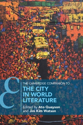 Paperback of The Cambridge Companion to the City in World Literature by Cambridge University Press, showing the cover with title and design.