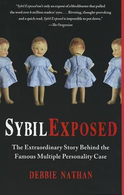 Sybil Exposed: The Extraordinary Story Behind the Famous Multiple Personality Case Paperback Free Press