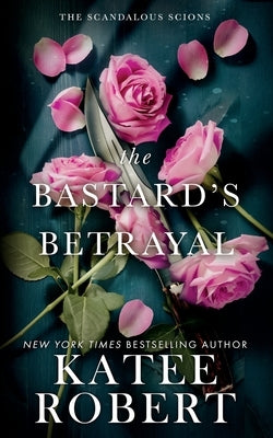 The Bastard's Betrayal Paperback Trinkets and Tales LLC