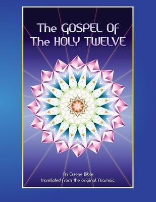 The Gospel of the Holy 12: Essene Bible Paperback Inhouse Publishing