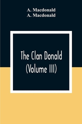 The Clan Donald (Volume III) Paperback Alpha Edition
