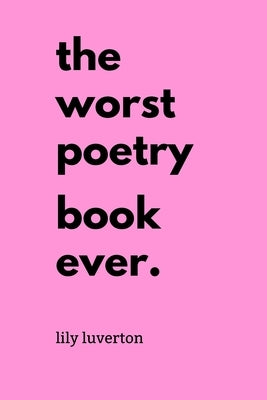 The Worst Poetry Book Ever Independently Published
