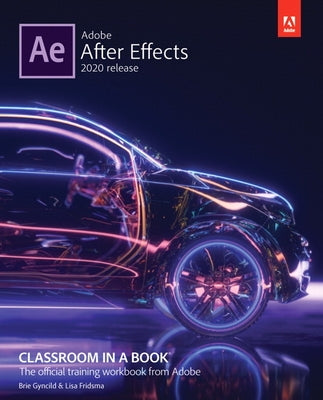 Adobe After Effects Classroom in a Book (2020 Release) by Fridsma, Lisa