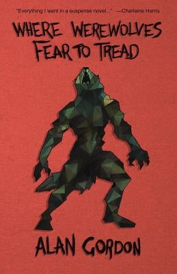 Where Werewolves Fear to Tread Paperback Thurston Howl Publications