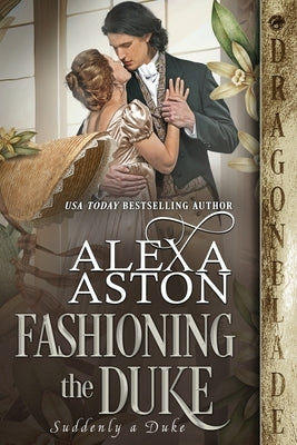 Fashioning the Duke Paperback Dragonblade Publishing Inc.