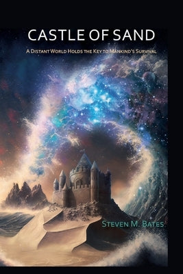 Castle Of Sand: A Distant World Holds the Key to Mankind's Survival Paperback Sunstone Press