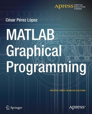 MATLAB Graphical Programming Paperback Apress