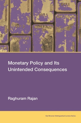 Monetary Policy and Its Unintended Consequences Paperback MIT Press