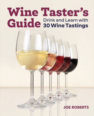Wine Taster's Guide: Drink and Learn with 30 Wine Tastings Paperback Rockridge Press