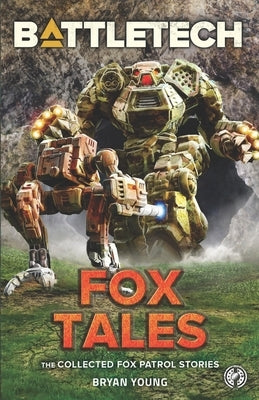 BattleTech: Fox Tales (The Collected Fox Patrol Stories) Paperback Inmediares Productions