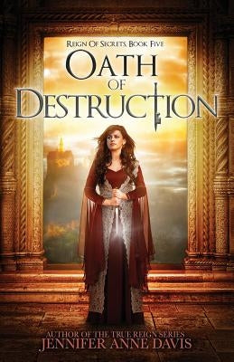 Oath of Destruction: Reign of Secrets, Book 5 Paperback Reign Publishing