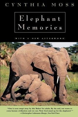 Elephant Memories: Thirteen Years in the Life of an Elephant Family Paperback University of Chicago Press