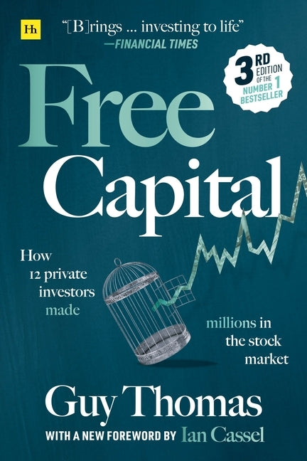 Free Capital: How 12 private investors made millions in the stock market Paperback Harriman House