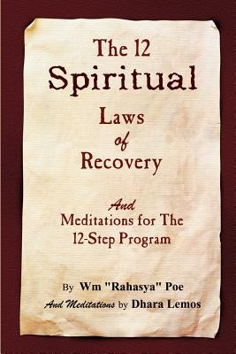 The 12 Spiritual Laws of Recovery: and Meditations for the 12-Step Program Paperback 1st Book Library