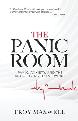 The Panic Room: Panic, Anxiety, and the Art of Lying to Everyone Paperback Dream Releaser Publishing