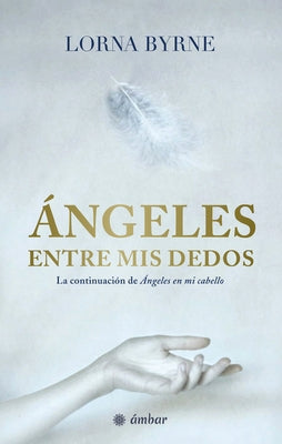 Ángeles Entre MIS Dedos by Byrne, Lorna