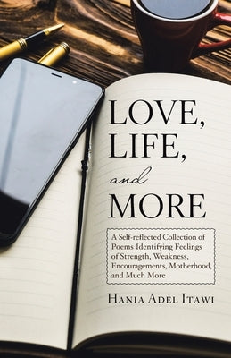 Paperback of "Love, Life, and More" poetry collection by Abbott Press featuring a colorful cover with handwritten-style text and floral accents.