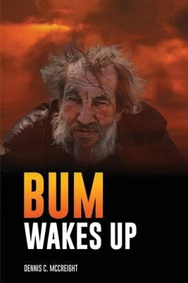 Bum Wakes Up by McCreight, Dennis C.