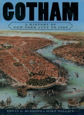 Cover of "Gotham: A History of New York City to 1898" book by Oxford University Press, USA, featuring historical cityscape illustration.