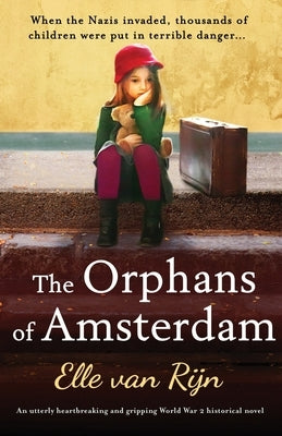 The Orphans of Amsterdam: An utterly heartbreaking and gripping World War 2 historical novel Paperback Bookouture