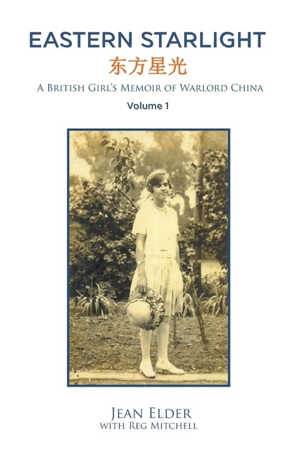 Eastern Starlight: A British Girl's Memoir of Warlord China Paperback Covenant Books