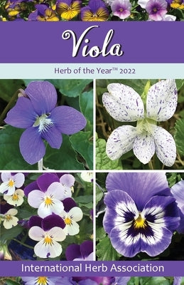 Viola: Herb of the Year(TM) 2022 Paperback International Herb Association