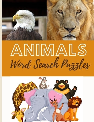 Animals Word Search Puzzles: Large print amazing and fun Wild Animals Words Search Puzzles Paperback Independently Published