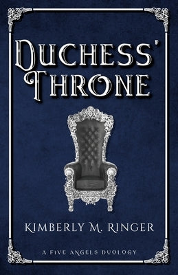 Duchess' Throne Paperback Kimberly M. Ringer