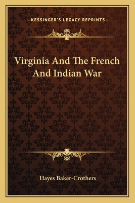Virginia And The French And Indian War Paperback Kessinger Publishing