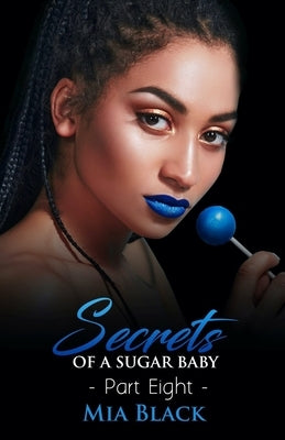 Secrets Of A Sugar Baby 8 Paperback Independently Published