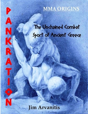 Pankration: The Unchained Combat Sport of Ancient Greece Paperback Createspace Independent Publishing Platform