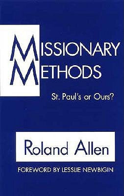 Missionary Methods: St. Paul's or Our's? Paperback William B. Eerdmans Publishing Company