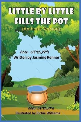 Little by Little Fills the Pot (Amharic Version): ቀስ በቀስ ገንቦዋ ትሞላለች Paperback Independently Published