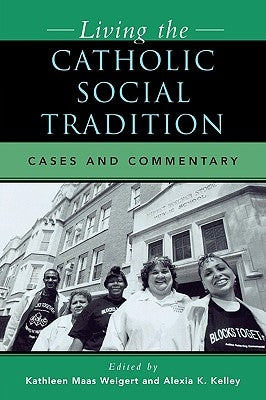 Living the Catholic Social Tradition: Cases and Commentary Paperback Sheed & Ward
