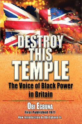 Destroy This Temple: The Voice of Black Power in England Paperback Black Classic Press