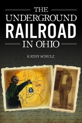 The Underground Railroad in Ohio Paperback History Press