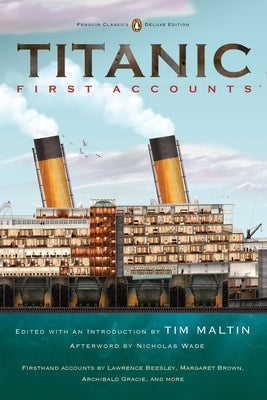 Titanic, First Accounts: (Penguin Classics Deluxe Edition) Paperback Penguin Group