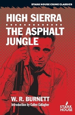 High Sierra / The Asphalt Jungle Paperback Stark House Press
