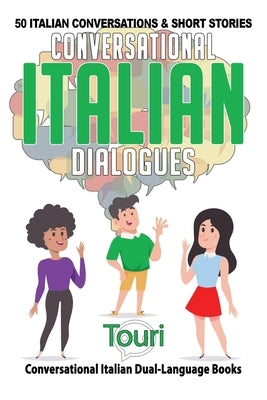 Conversational Italian Dialogues: 50 Italian Conversations and Short Stories Paperback Touri Language Learning