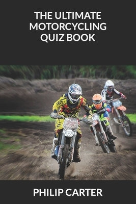 The Ultimate Motorcycling Quiz Book Paperback Independently Published