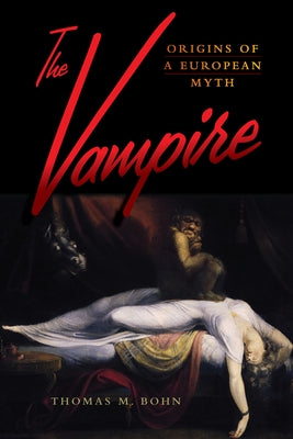 The Vampire: Origins of a European Myth Paperback Berghahn Books