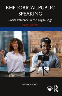 Rhetorical Public Speaking: Social Influence in the Digital Age Paperback Routledge