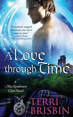 A Love Through Time: A MacKendimen Clan Novel Paperback Luckenbooth Press