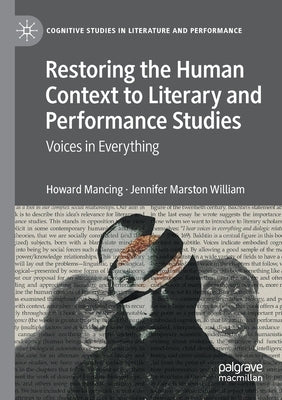 Restoring the Human Context to Literary and Performance Studies: Voices in Everything Paperback Palgrave MacMillan