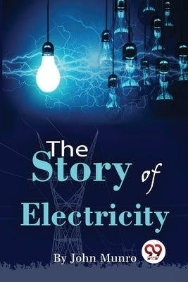 The Story Of Electricity Paperback Double 9 Booksllp