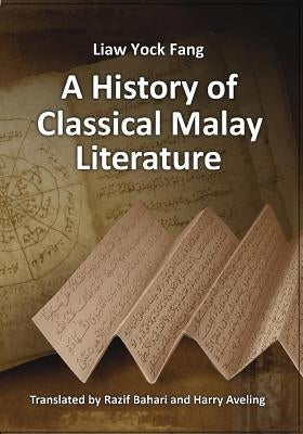 A History of Classical Malay Literature Paperback Iseas-Yusof Ishak Institute