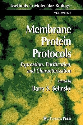 Membrane Protein Protocols: Expression, Purification, and Characterization Paperback Humana