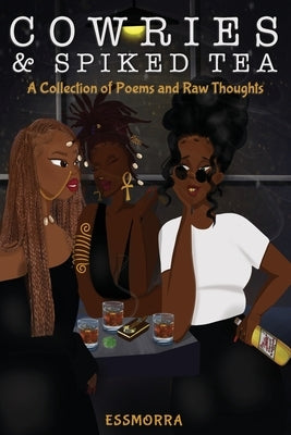 Cowries & Spiked Tea: A Collection of Poems and Raw Thoughts Paperback Butterfly Typeface