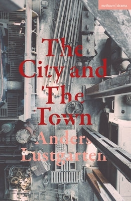 The City and the Town Paperback Methuen Drama